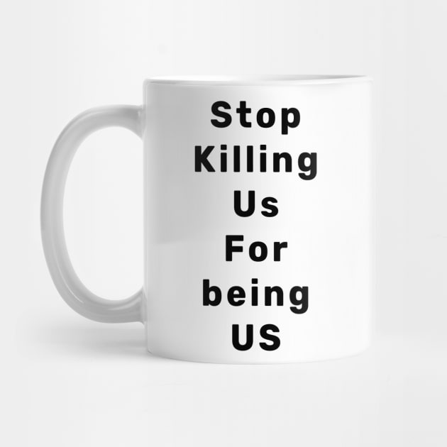 Stop Killing Us For being US by Hephaestus